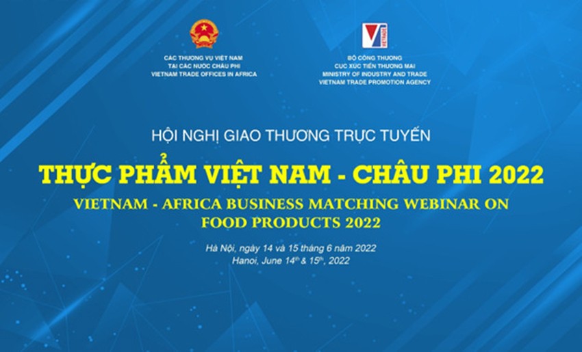 Tổ chức Hội nghị giao thương trực tuyến thực phẩm Việt Nam- châu Phi 2022